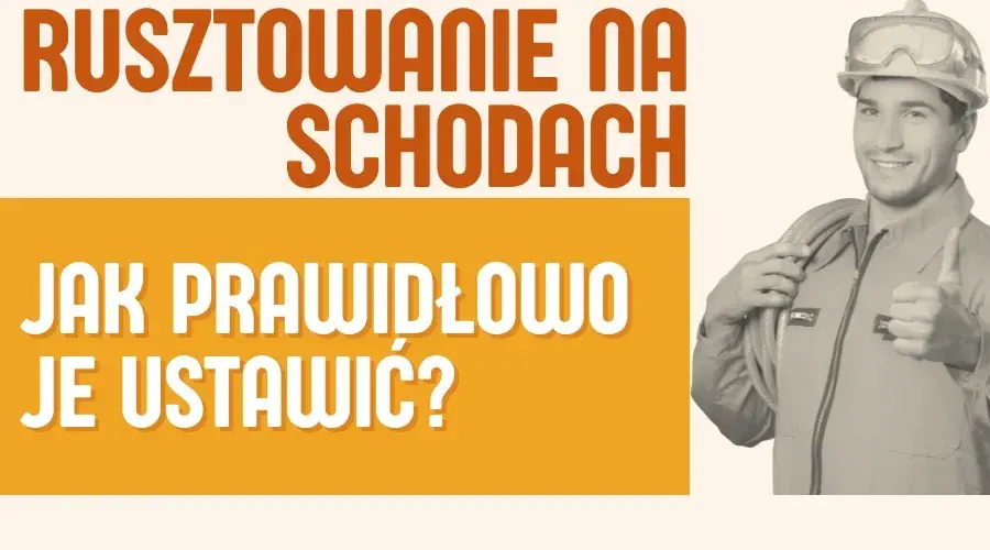 Bezpieczny montaż rusztowania na schodach: 5 najważniejszych kroków i zasady